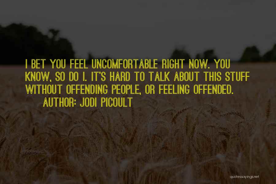 Feeling Offended Quotes By Jodi Picoult