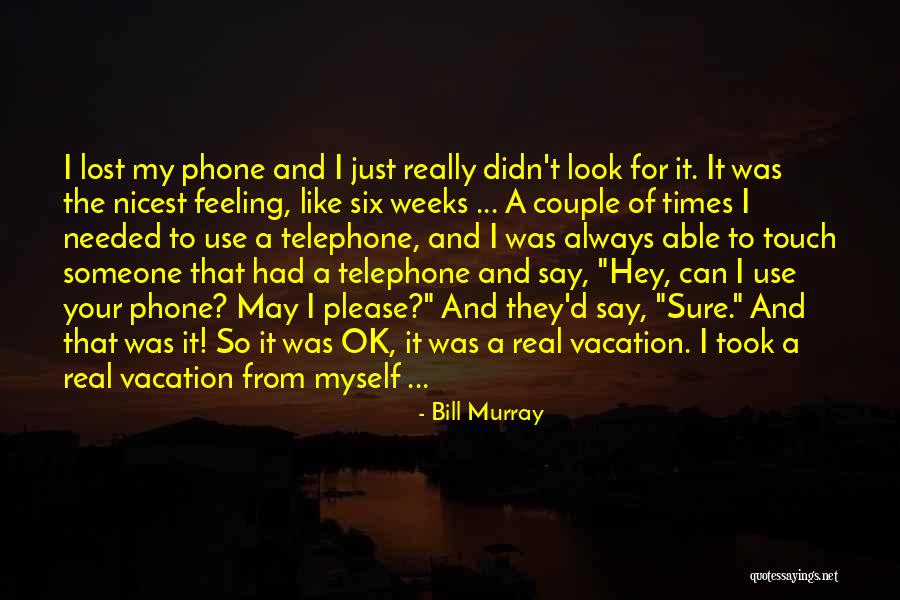 Feeling Ok Quotes By Bill Murray Feeling Ok Quotes By Bill Murray