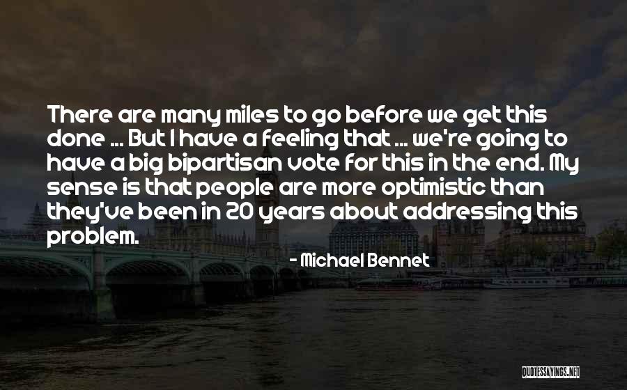 Feeling Optimistic Quotes By Michael Bennet Feeling Optimistic Quotes By Michael Bennet
