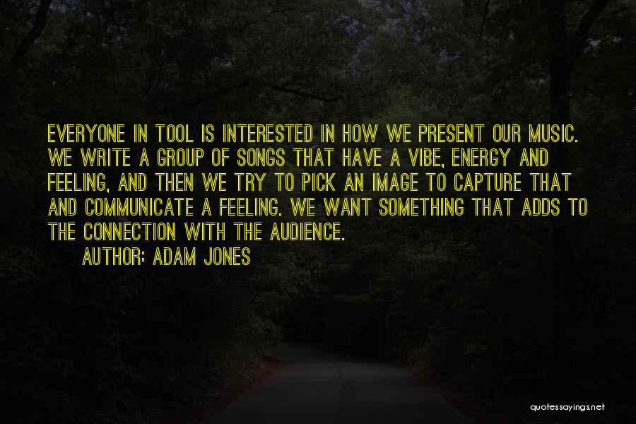 Feeling Others Energy Quotes By Adam Jones