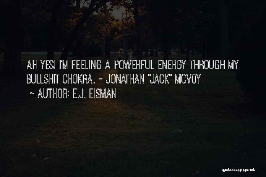 Feeling Others Energy Quotes By E.J. Eisman