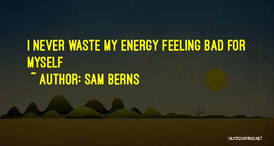 Feeling Others Energy Quotes By Sam Berns