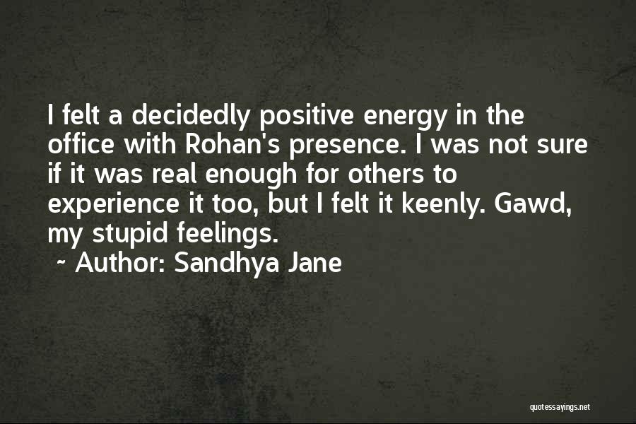 Feeling Others Energy Quotes By Sandhya Jane