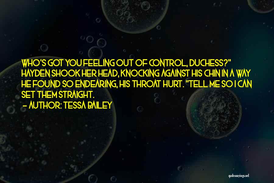 Feeling Out Of Control Quotes By Tessa Bailey