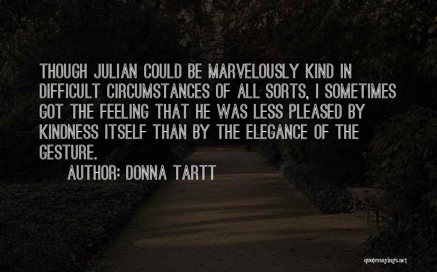 Feeling Out Of Sorts Quotes By Donna Tartt