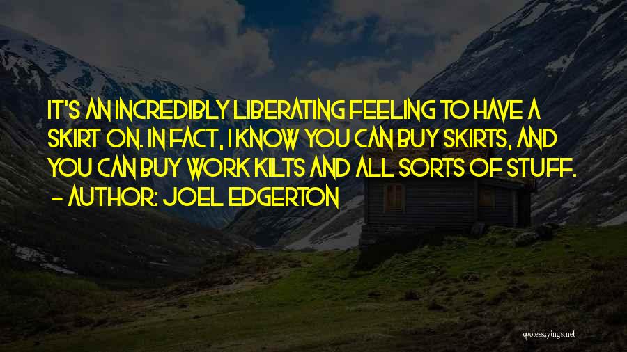 Feeling Out Of Sorts Quotes By Joel Edgerton