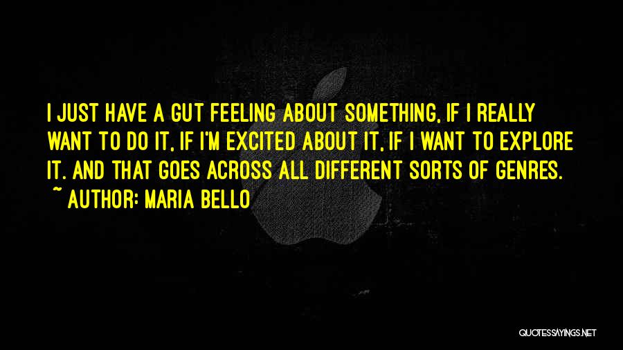 Feeling Out Of Sorts Quotes By Maria Bello