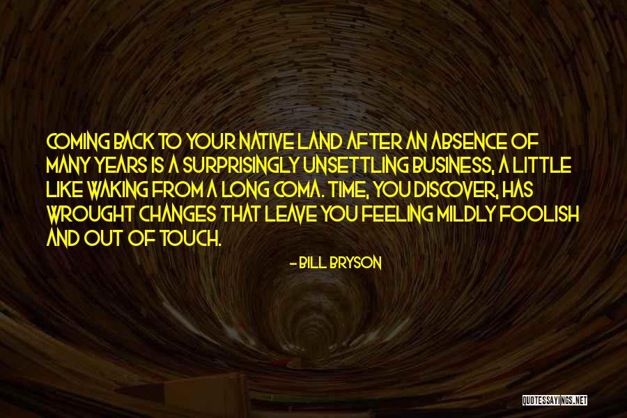 Feeling Out Of Touch Quotes By Bill Bryson Feeling Out Of Touch Quotes By Bill Bryson
