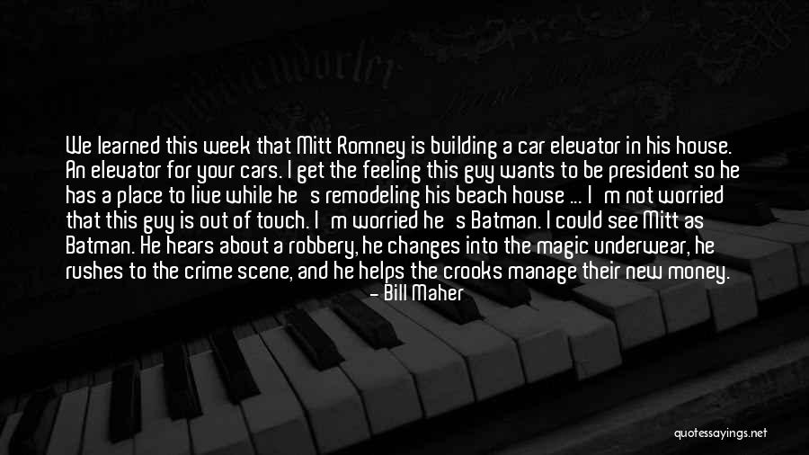 Feeling Out Of Touch Quotes By Bill Maher Feeling Out Of Touch Quotes By Bill Maher