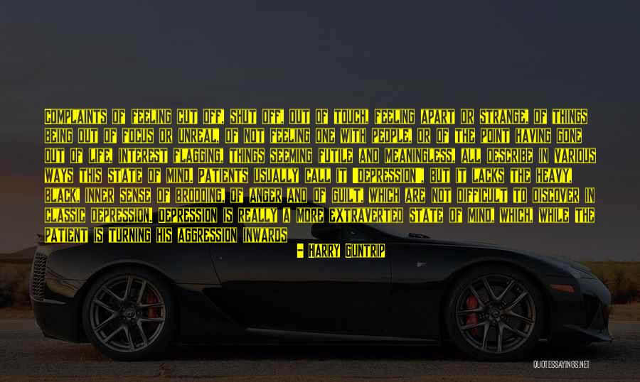 Feeling Out Of Touch Quotes By Harry Guntrip Feeling Out Of Touch Quotes By Harry Guntrip