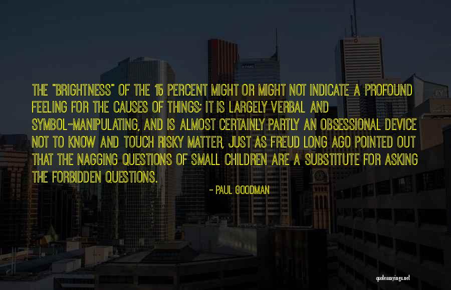 Feeling Out Of Touch Quotes By Paul Goodman