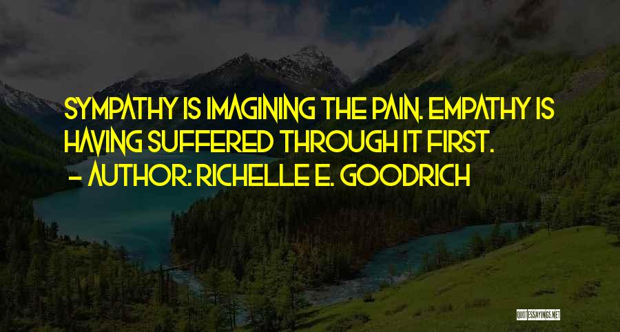 Feeling Pain For Others Quotes By Richelle E. Goodrich