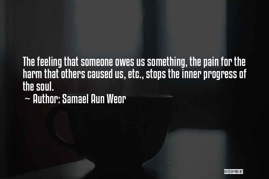 Feeling Pain For Others Quotes By Samael Aun Weor