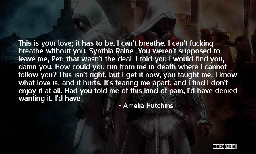 Feeling Pain In Love Quotes By Amelia Hutchins Feeling Pain In Love Quotes By Amelia Hutchins