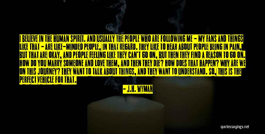 Feeling Pain In Love Quotes By J.H. Wyman Feeling Pain In Love Quotes By J.H. Wyman