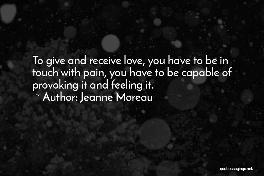 Feeling Pain In Love Quotes By Jeanne Moreau