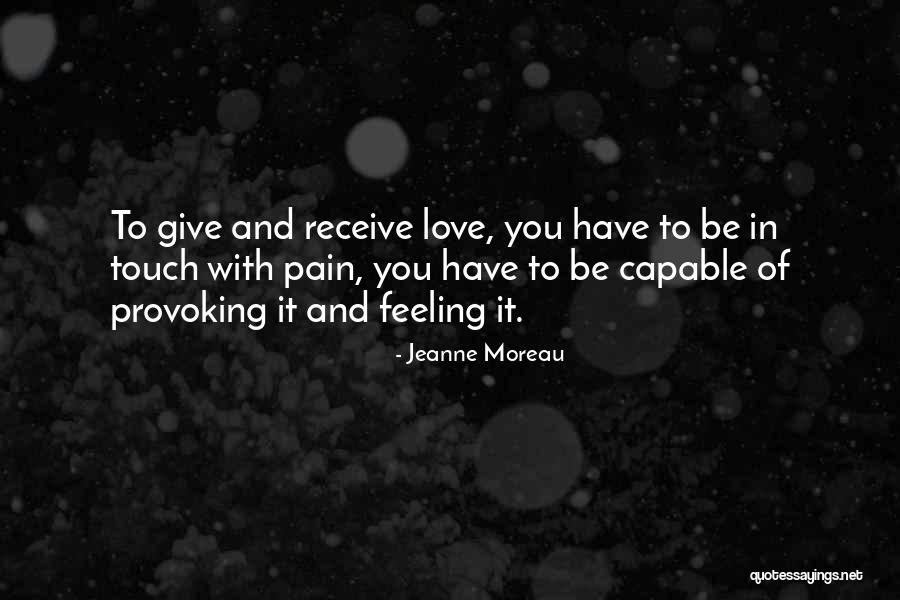 Feeling Pain In Love Quotes By Jeanne Moreau