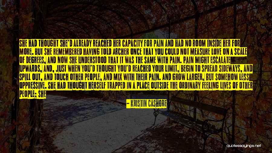 Feeling Pain In Love Quotes By Kristin Cashore Feeling Pain In Love Quotes By Kristin Cashore
