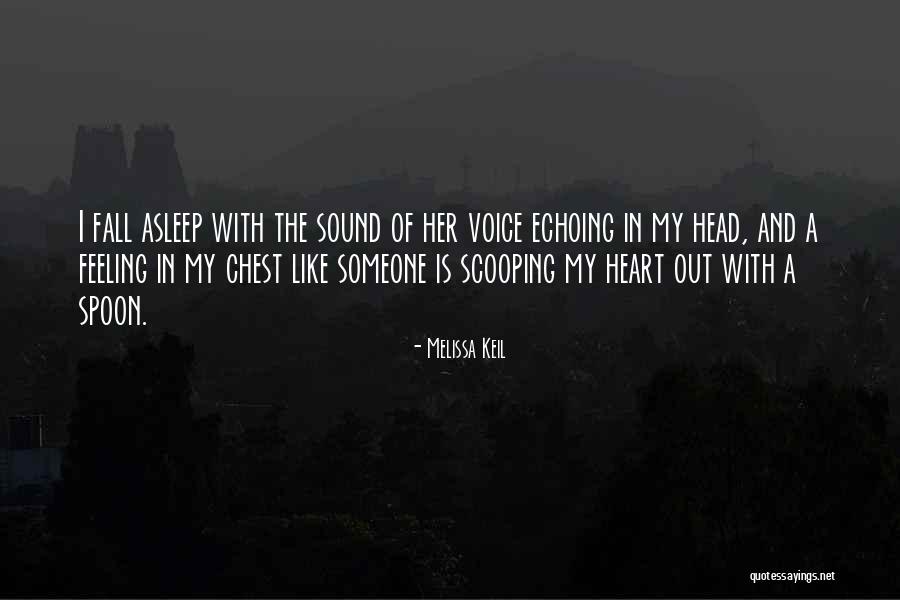 Feeling Pain In Love Quotes By Melissa Keil Feeling Pain In Love Quotes By Melissa Keil