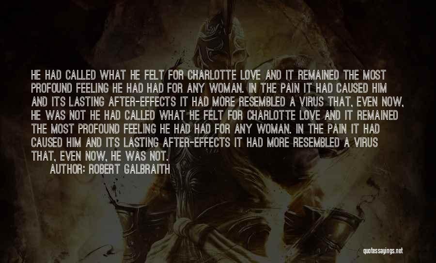 Feeling Pain In Love Quotes By Robert Galbraith