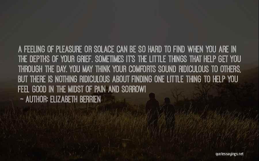 Feeling Pain Of Others Quotes By Elizabeth Berrien