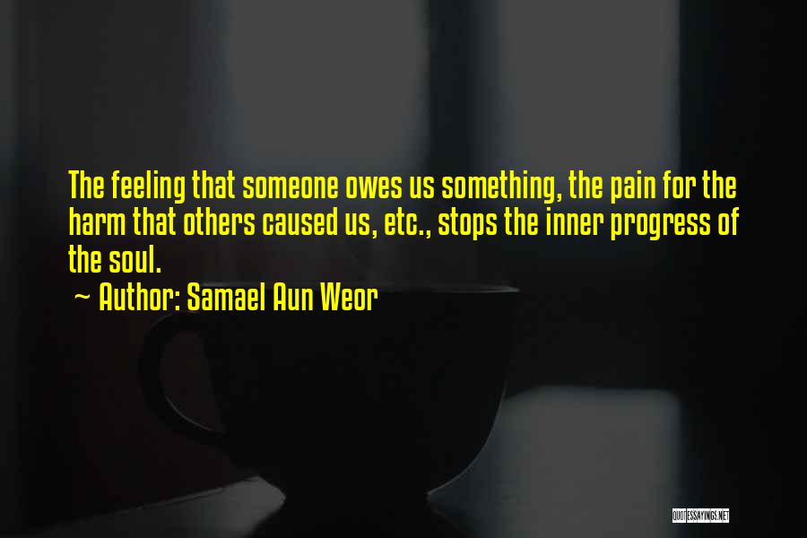 Feeling Pain Of Others Quotes By Samael Aun Weor