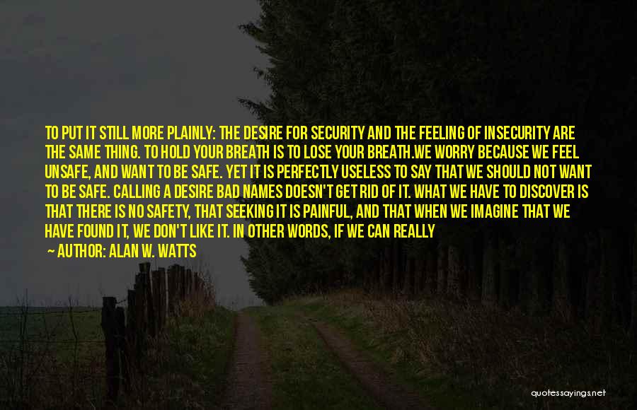 Feeling Painful Quotes By Alan W. Watts