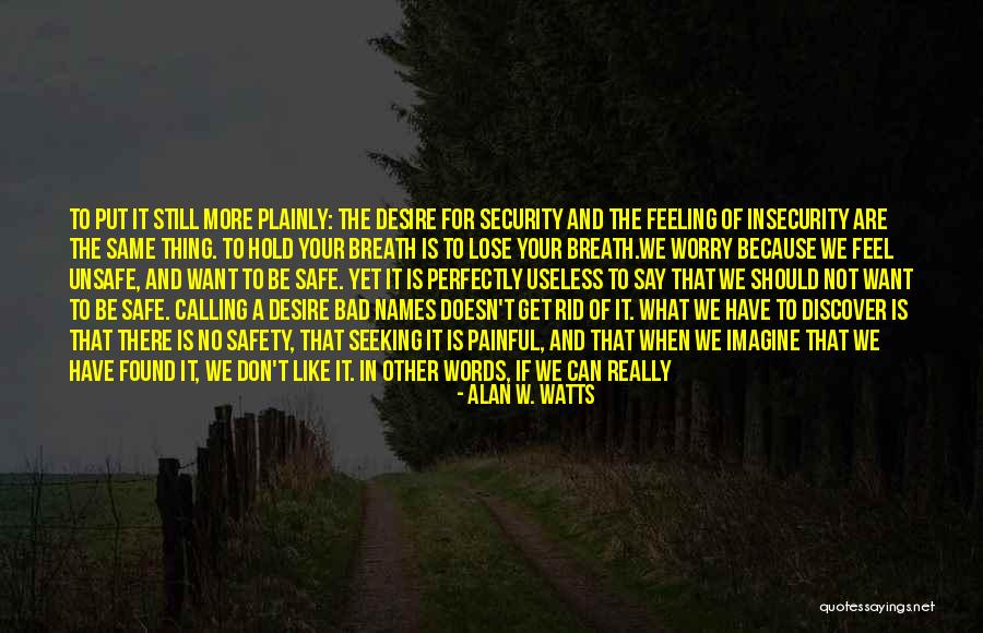 Feeling Painful Quotes By Alan W. Watts