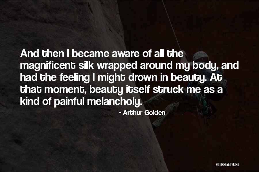 Feeling Painful Quotes By Arthur Golden Feeling Painful Quotes By Arthur Golden