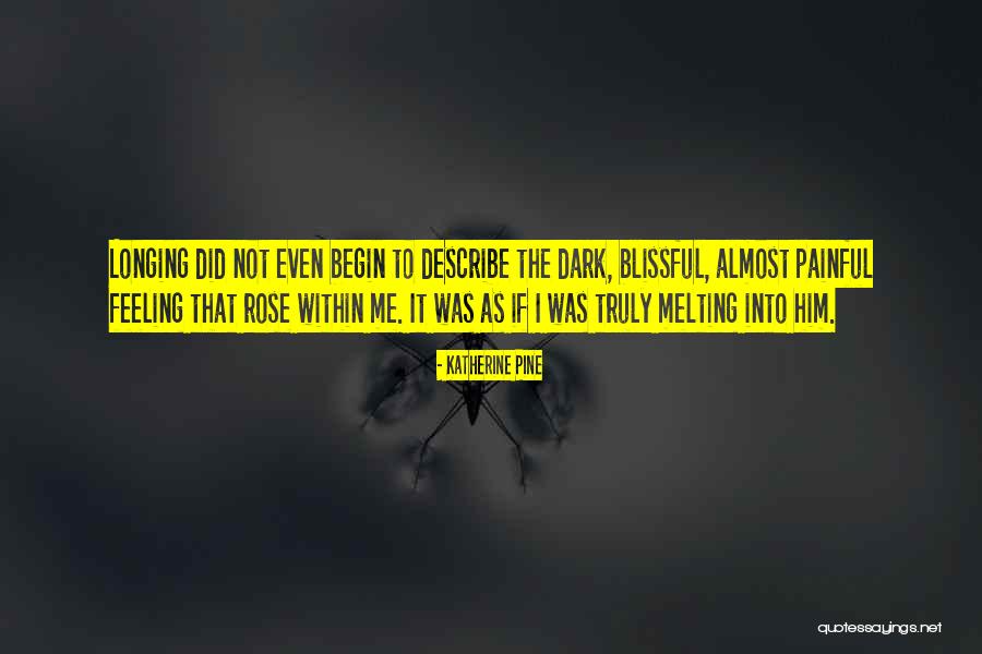 Feeling Painful Quotes By Katherine Pine Feeling Painful Quotes By Katherine Pine