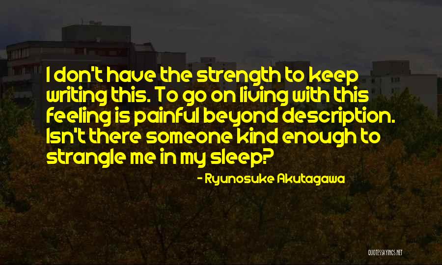 Feeling Painful Quotes By Ryunosuke Akutagawa Feeling Painful Quotes By Ryunosuke Akutagawa