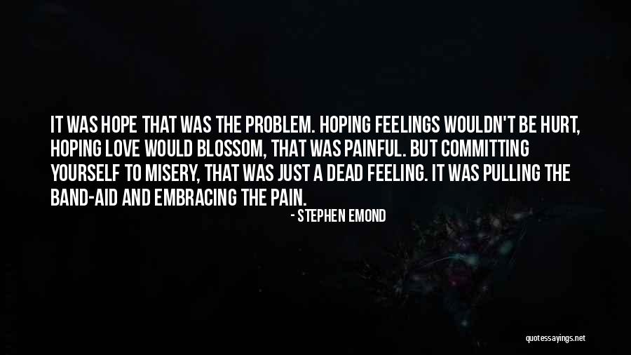 Feeling Painful Quotes By Stephen Emond