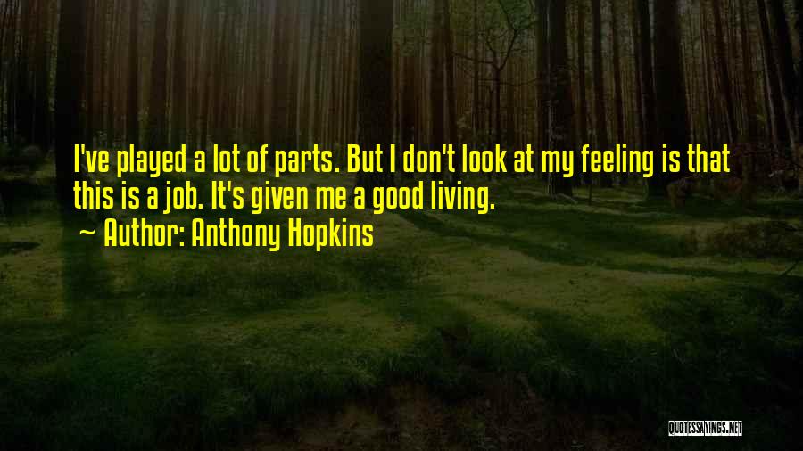 Feeling Played Quotes By Anthony Hopkins