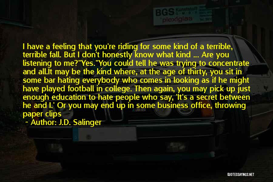 Feeling Played Quotes By J.D. Salinger
