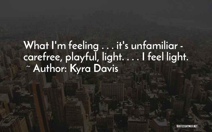 Feeling Playful Quotes By Kyra Davis