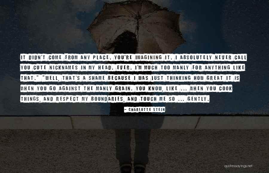 Feeling Positive About Life Quotes By Charlotte Stein Feeling Positive About Life Quotes By Charlotte Stein