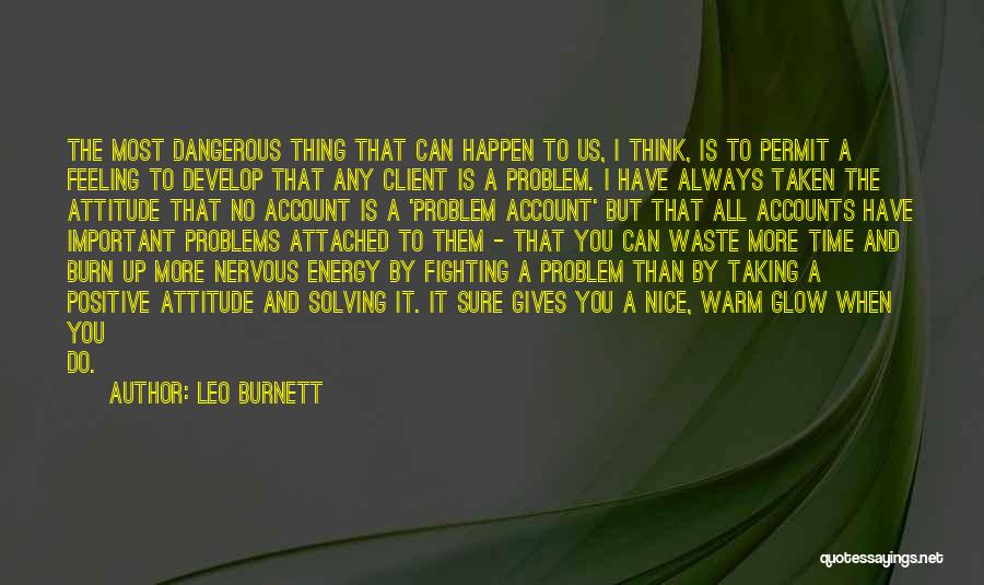 Feeling Positive Energy Quotes By Leo Burnett