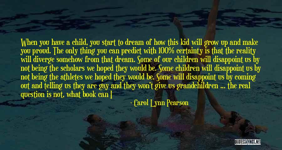 Feeling Proud To Have You Quotes By Carol Lynn Pearson