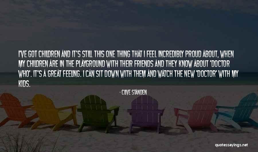 Feeling Proud To Have You Quotes By Clive Standen