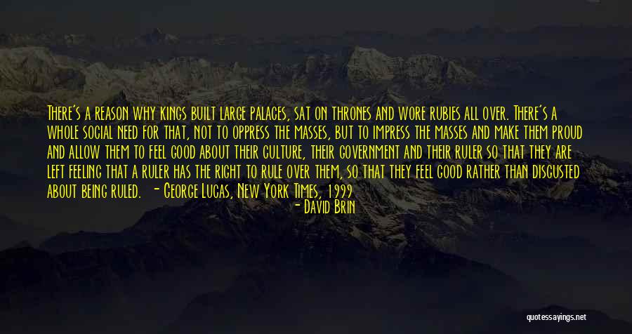 Feeling Proud To Have You Quotes By David Brin