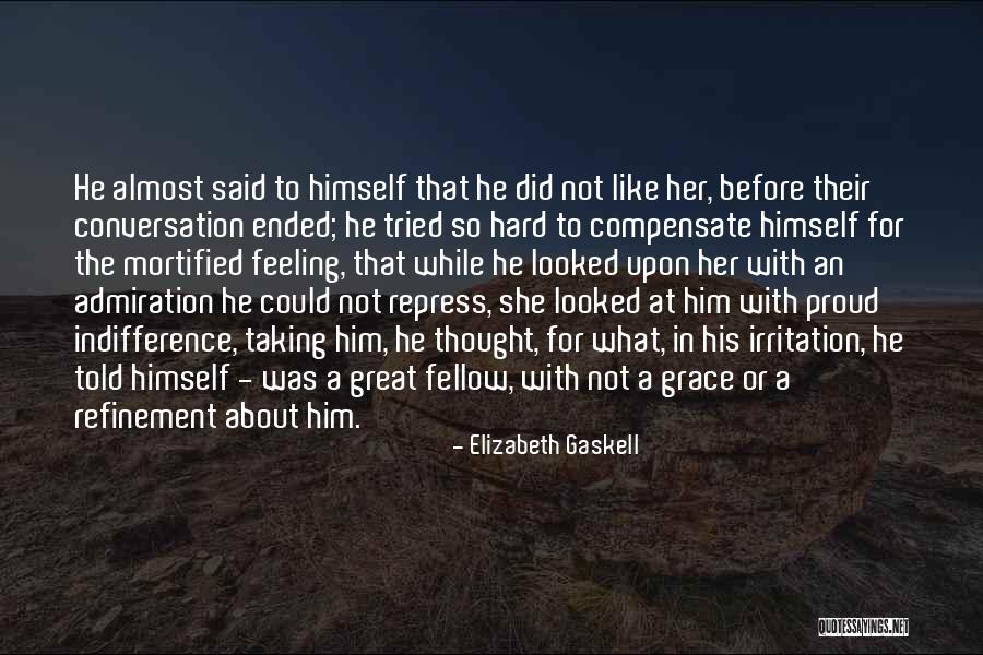 Feeling Proud To Have You Quotes By Elizabeth Gaskell
