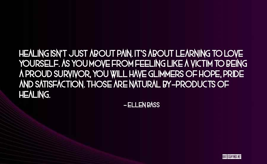 Feeling Proud To Have You Quotes By Ellen Bass