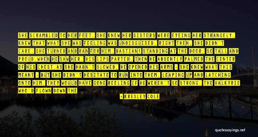 Feeling Proud To Have You Quotes By Kresley Cole