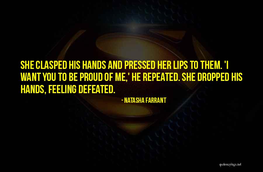 Feeling Proud To Have You Quotes By Natasha Farrant