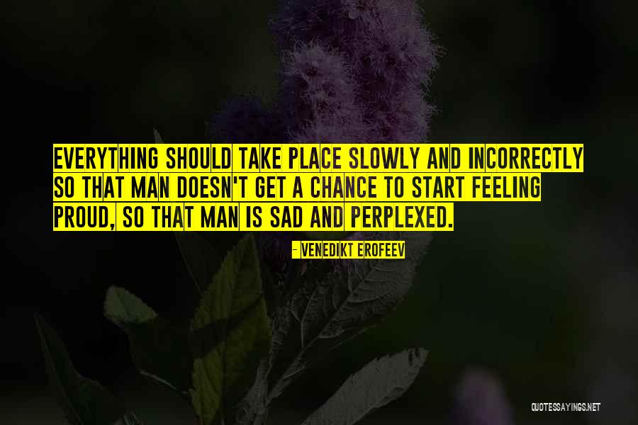 Feeling Proud To Have You Quotes By Venedikt Erofeev