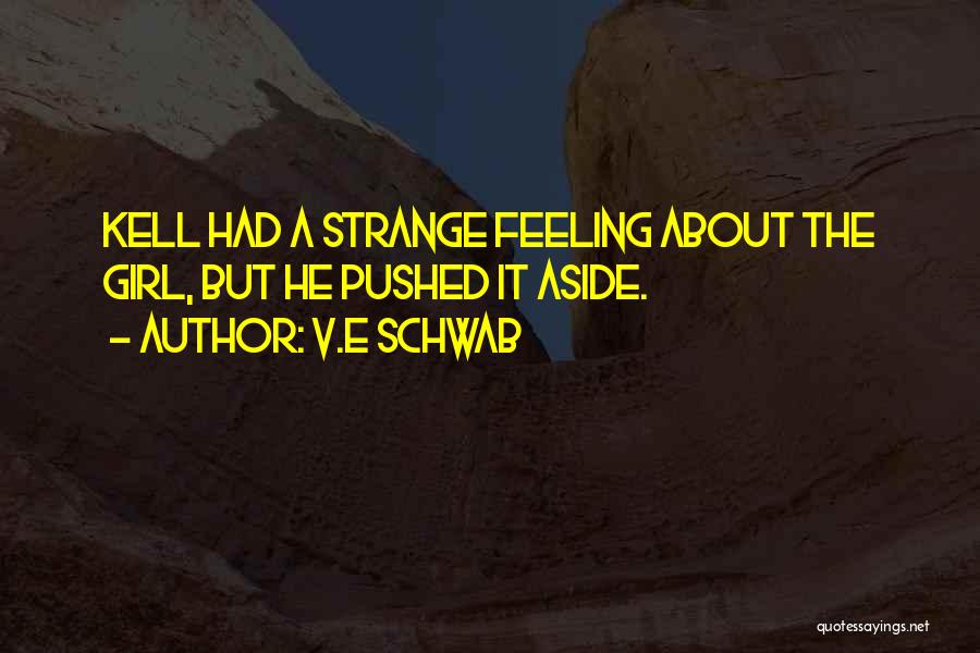 Feeling Pushed Aside Quotes By V.E Schwab