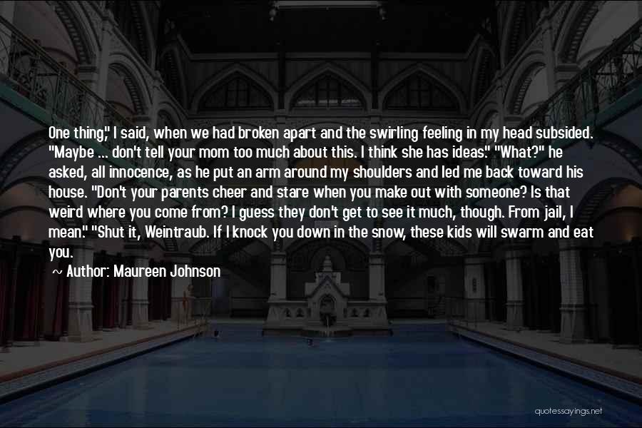 Feeling Put Down Quotes By Maureen Johnson