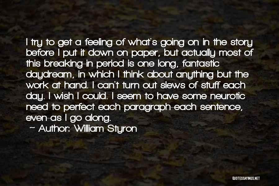 Feeling Put Down Quotes By William Styron