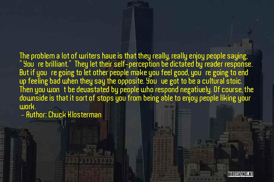 Feeling Really Bad Quotes By Chuck Klosterman