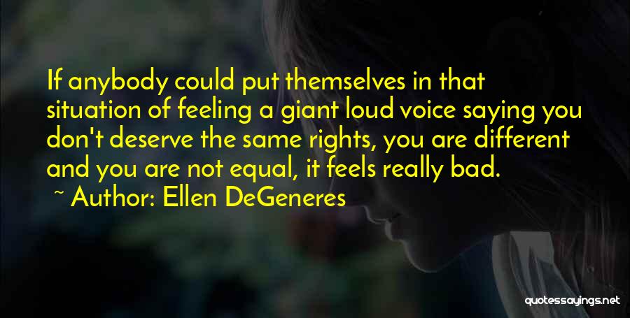 Feeling Really Bad Quotes By Ellen DeGeneres